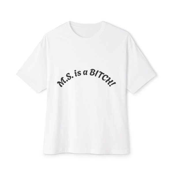 M.S. is a BITCH!, Oversized T-Shirt, Casual Wear, Gift for Friends, Humor Shirt, Everyday Fashion